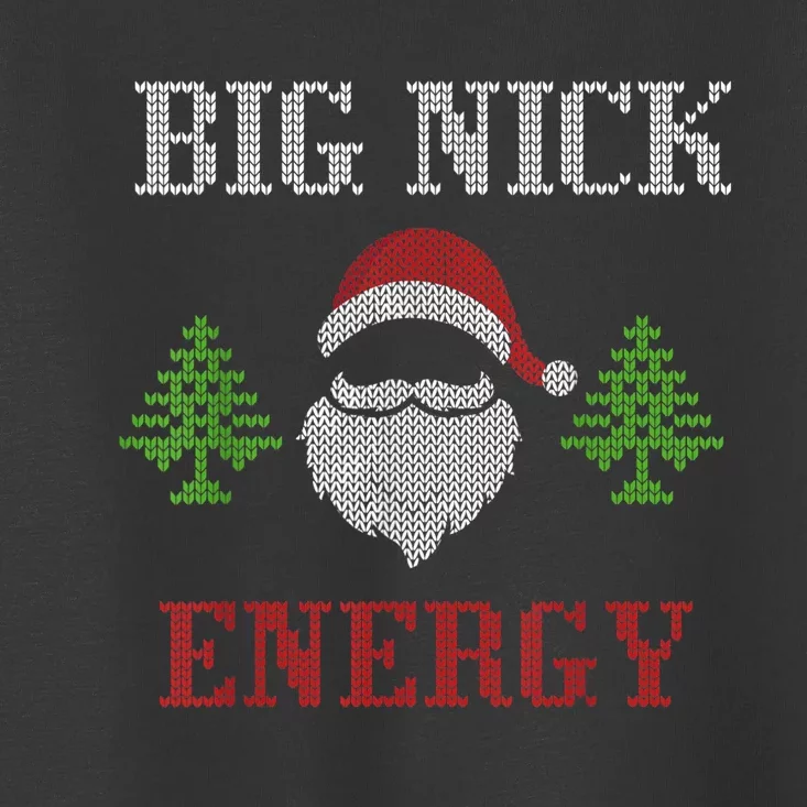 Big Nick Energy - Ugly Sweater - Big Nick Energy Santa Toddler T-Shirt