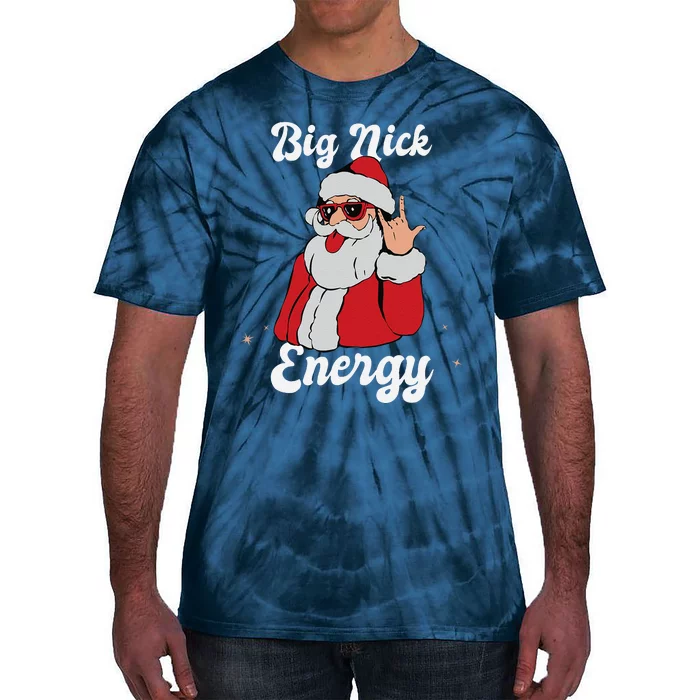 Big Nick Energy Funny Xmas Christmas Gift Tie-Dye T-Shirt