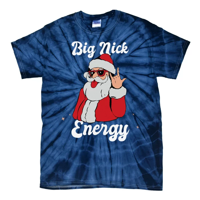 Big Nick Energy Funny Xmas Christmas Gift Tie-Dye T-Shirt