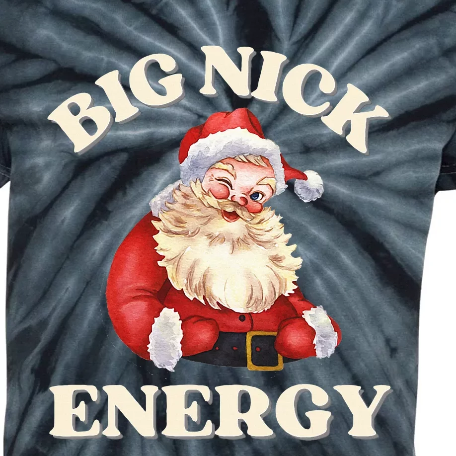 Big Nick Energy Christmas Santa Inappropriate Christmas Kids Tie-Dye T-Shirt