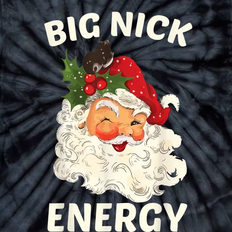 Big Nick Energy Funny Santa Christmas Tie-Dye T-Shirt