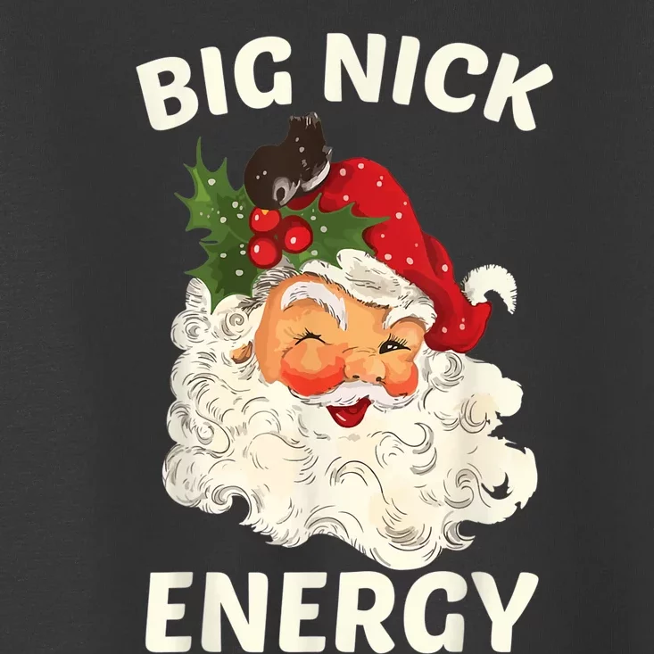 Big Nick Energy Funny Santa Christmas Toddler T-Shirt