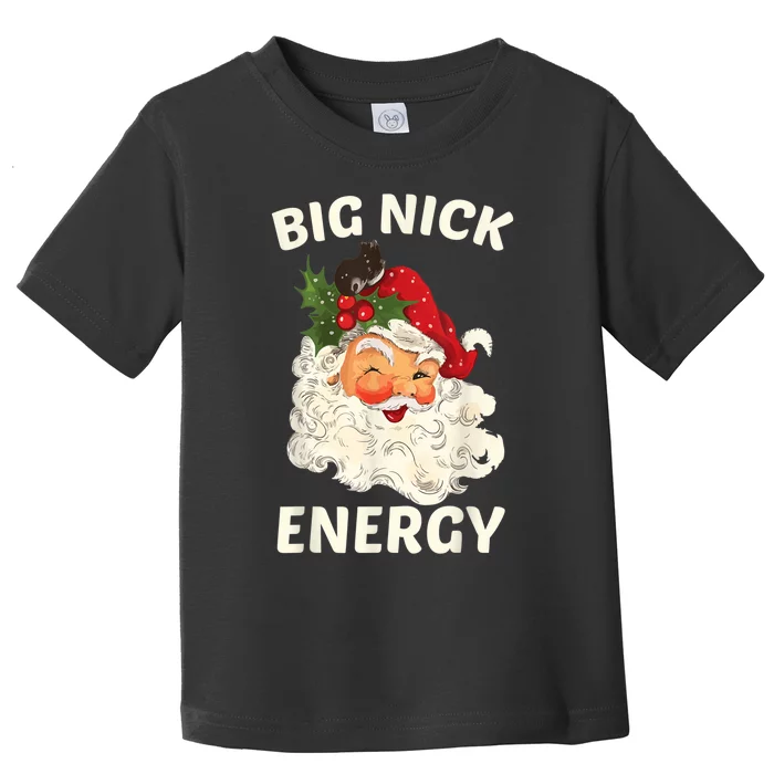 Big Nick Energy Funny Santa Christmas Toddler T-Shirt