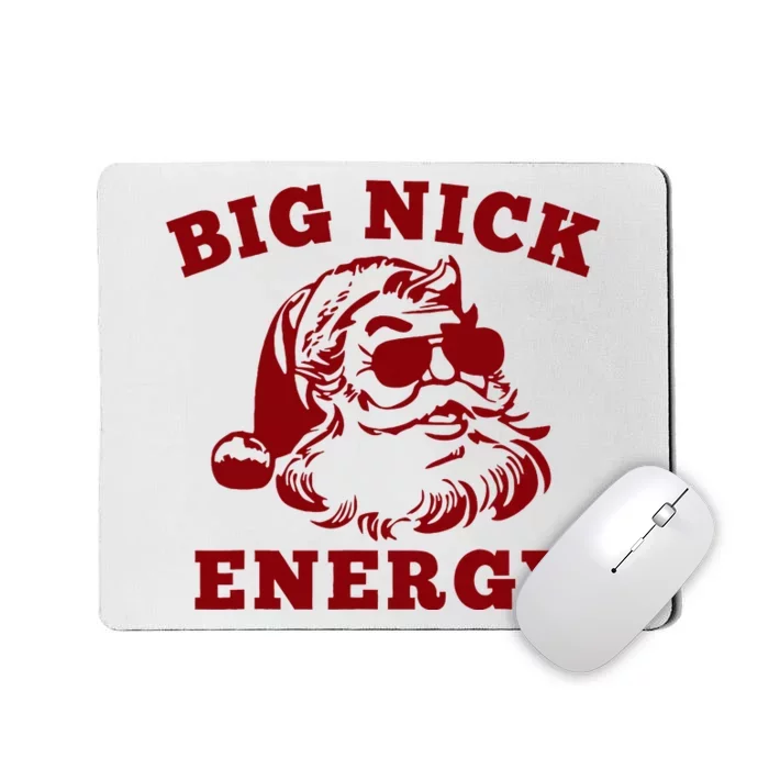 Big Nick Energy Funny Santa Christmas Mousepad