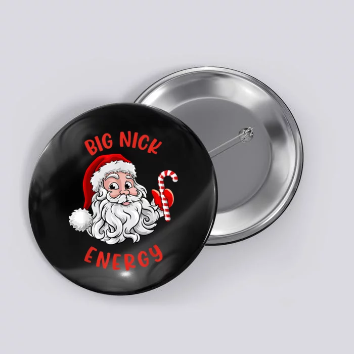 Big Nick Energy Santa Naughty Adult Humor Funny Christmas Button