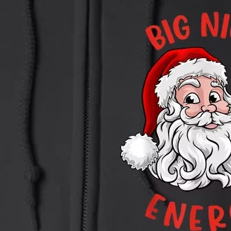 Big Nick Energy Santa Naughty Adult Humor Funny Christmas Full Zip Hoodie