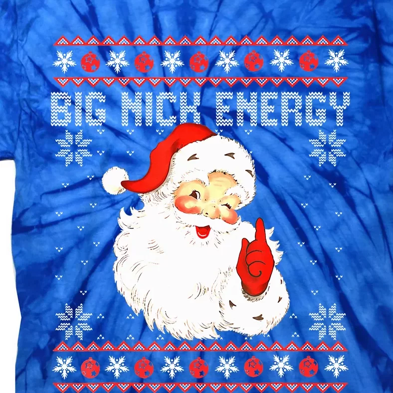 Big Nick Energy Santa Naughty Adult Ugly Christmas Sweater Tie-Dye T-Shirt