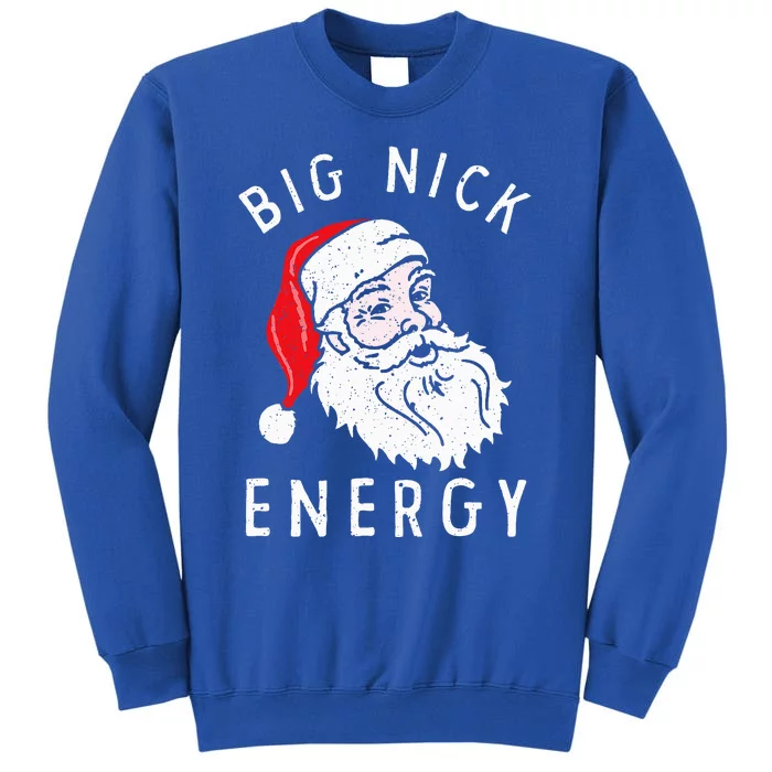 Big Nick Energy Funny Santa Christmas Family Matching Tall Sweatshirt