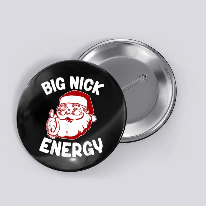 Big Nick Energy Santa Naughty Shirt Funny Xmas Christmas Button