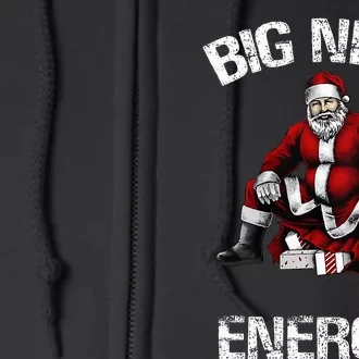 Big Nick Energy Funny Santa Christmas Full Zip Hoodie