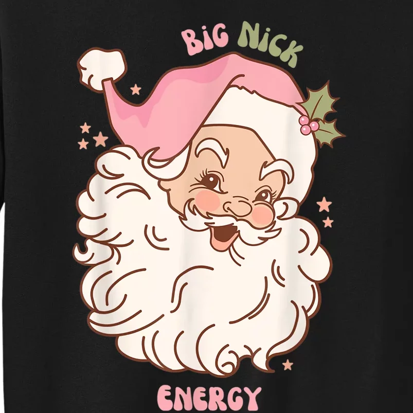 Big Nick Energy Shirt Santa Xmas Funny Christmas Tall Sweatshirt