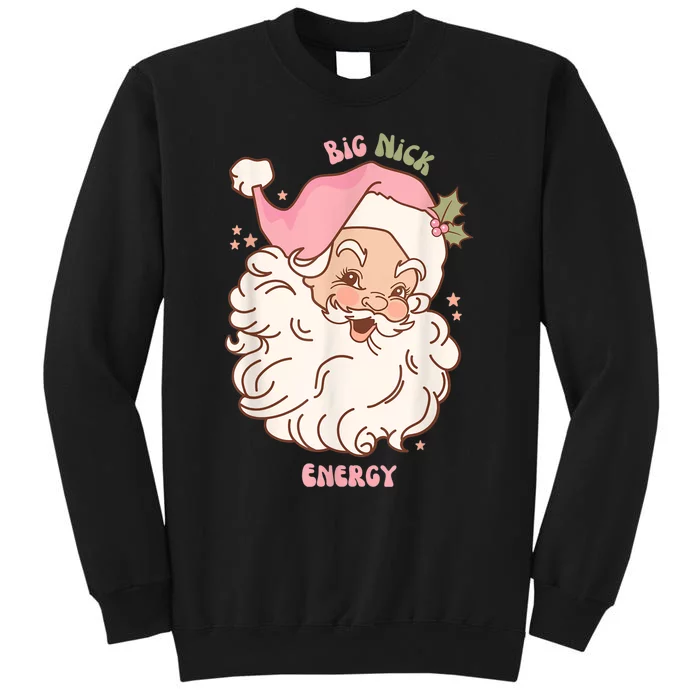 Big Nick Energy Shirt Santa Xmas Funny Christmas Tall Sweatshirt