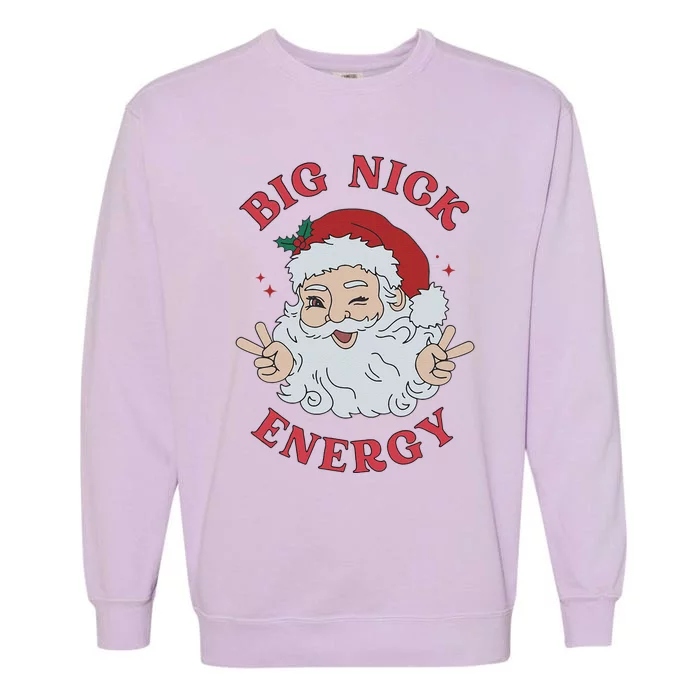 Big Nick Energy Santa Naughty Humor Christmas Garment-Dyed Sweatshirt