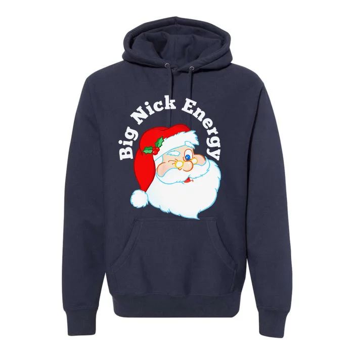 Big Nick Energy Santa Naughty Humor Funny Christmas Premium Hoodie