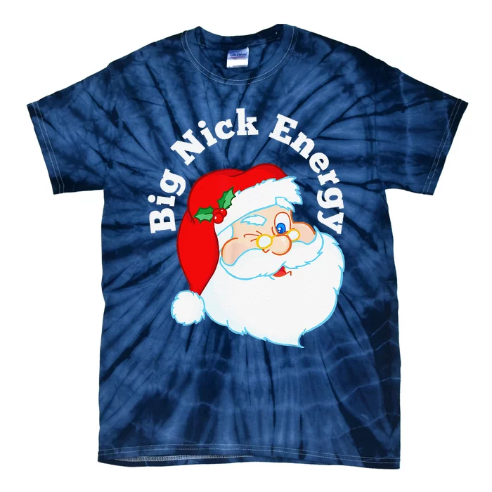 Big Nick Energy Santa Naughty Humor Funny Christmas Tie-Dye T-Shirt