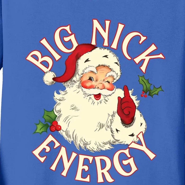 Big Nick Energy Funny Xmas Christmas Great Gift Kids Long Sleeve Shirt