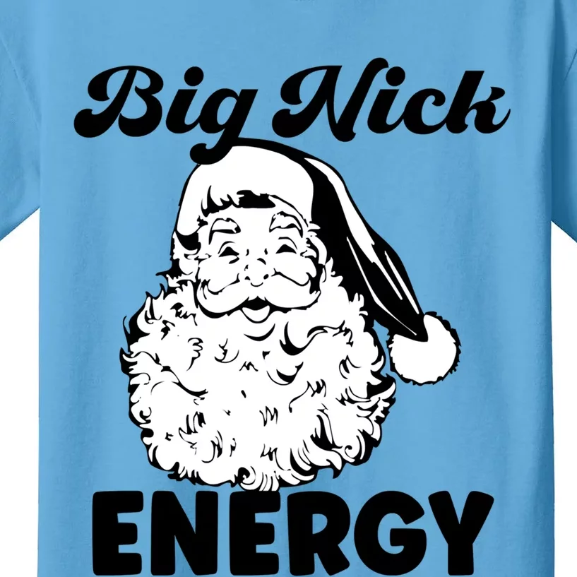 Big Nick Energy Great Gift Santa Naughty Xmas Funny Christmas Great Gift Kids T-Shirt