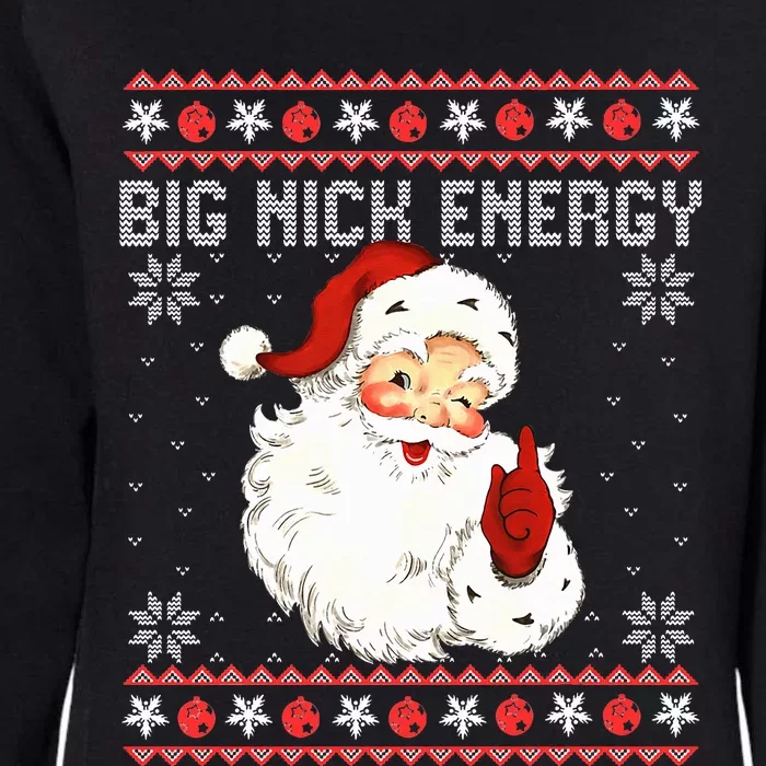 Big Nick Energy Santa Naughty Ugly Christmas Sweater Womens California Wash Sweatshirt