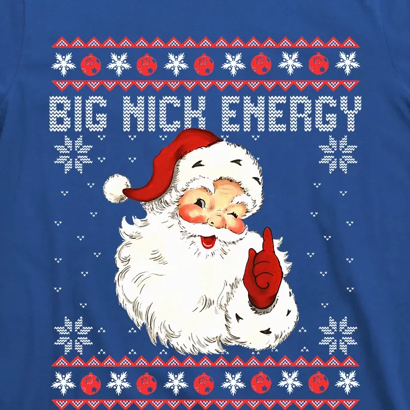 Big Nick Energy Santa Naughty Ugly Christmas Sweater T-Shirt