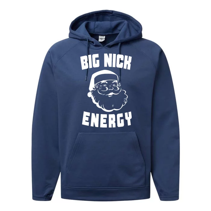 Big Nick Energy Funny Santa Claus Performance Fleece Hoodie