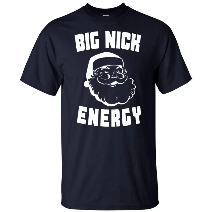 Big Nick Energy Funny Santa Claus Tall T-Shirt