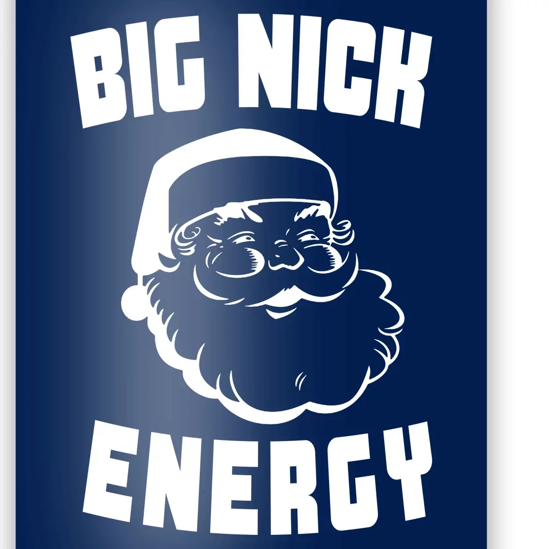 Big Nick Energy Funny Santa Claus Poster