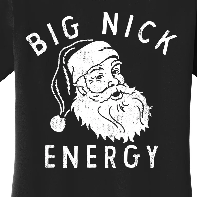 Big Nick Energy Santa Claus Xmas Women's T-Shirt