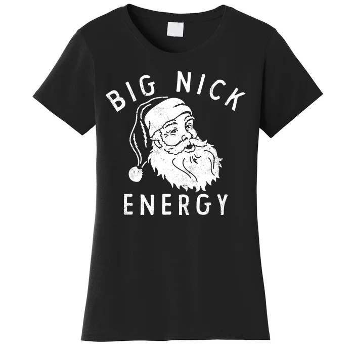 Big Nick Energy Santa Claus Xmas Women's T-Shirt