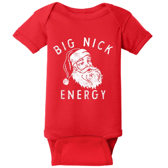 Big Nick Energy Sweatshirt Funny Xmas Fat Santa Claus Baby Bodysuit