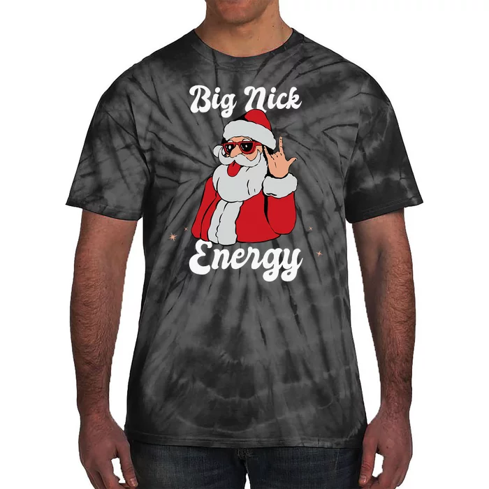 Big Nick Energy Funny Xmas Christmas Tie-Dye T-Shirt