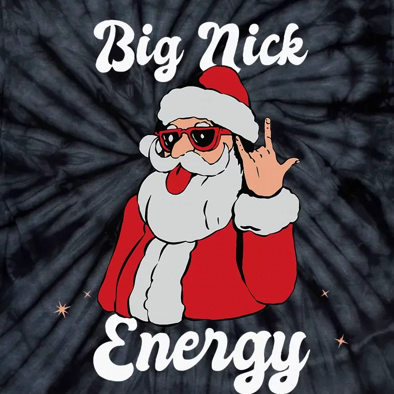 Big Nick Energy Funny Xmas Christmas Tie-Dye T-Shirt