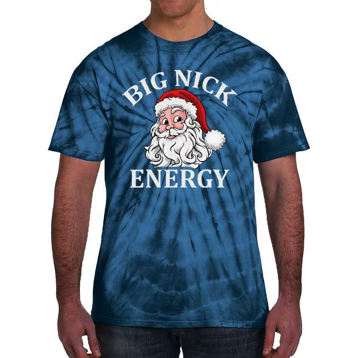 Big Nick Energy Santa Funny Xmas Christmas Tie-Dye T-Shirt