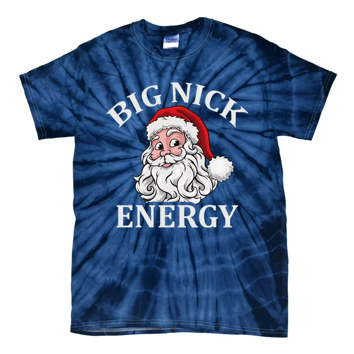 Big Nick Energy Santa Funny Xmas Christmas Tie-Dye T-Shirt