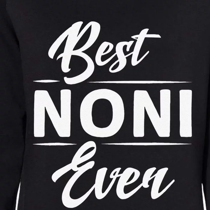 Best Noni Ever Grandma Mother's Day Gifts Women's Womens California Wash Sweatshirt