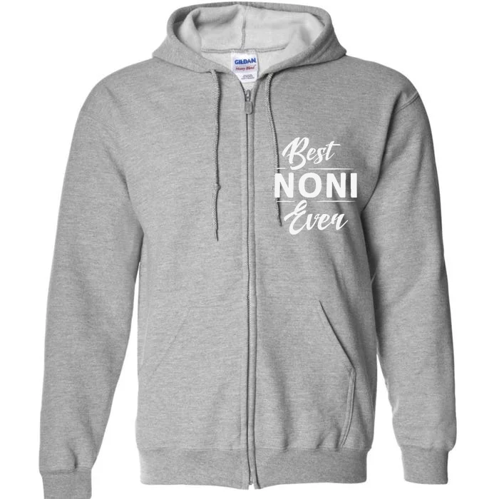 Best Noni Ever Grandma Mother's Day Gifts Women's Full Zip Hoodie