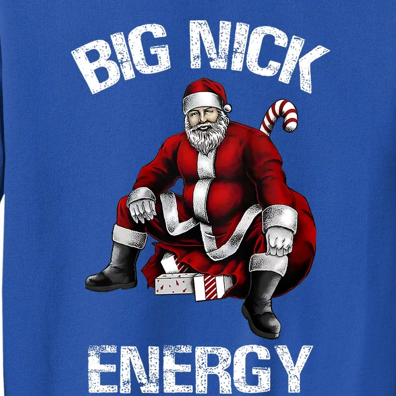 Big Nick Energy Funny Santa Christmas Tall Sweatshirt