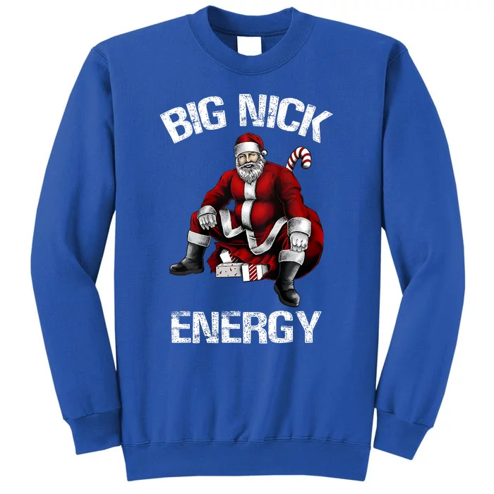 Big Nick Energy Funny Santa Christmas Tall Sweatshirt