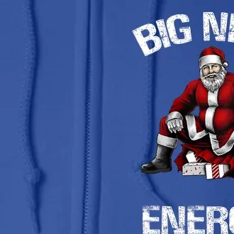 Big Nick Energy Funny Santa Christmas Full Zip Hoodie