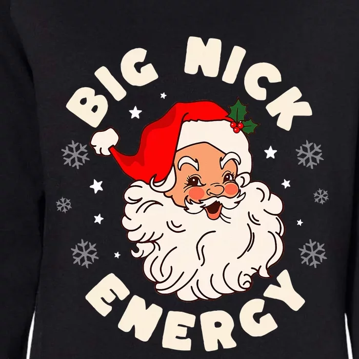 Big Nick Energy Santa Naughty Humor Christmas Womens California Wash Sweatshirt