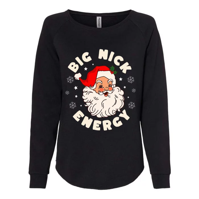 Big Nick Energy Santa Naughty Humor Christmas Womens California Wash Sweatshirt