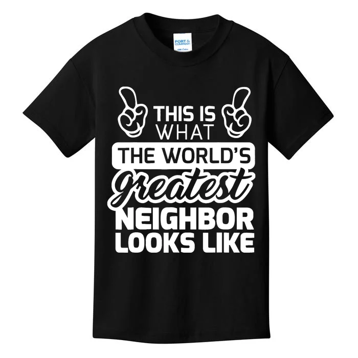 Best Neighbor Ever WorldS Greatest Neighbor Kids T-Shirt