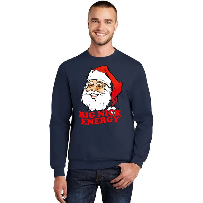 Big Nick Energy Sweatshirt Funny Christmas Santa Claus Tall Sweatshirt