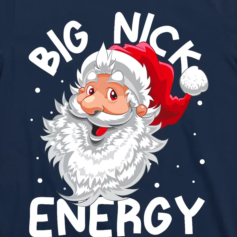 Big Nick Energy Christmas Santa Xmas Funny Meme T-Shirt