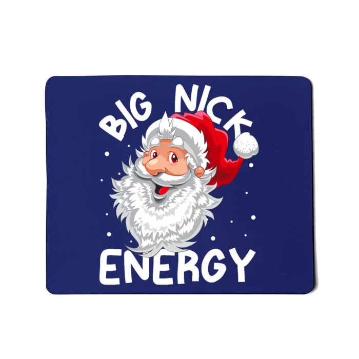 Big Nick Energy Christmas Santa Xmas Funny Meme Mousepad