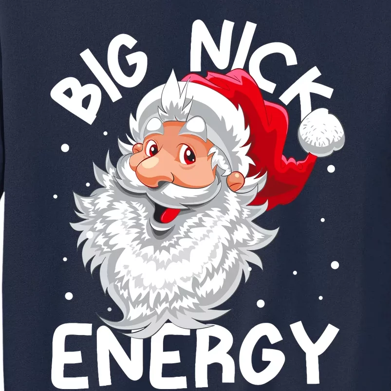 Big Nick Energy Christmas Santa Xmas Funny Meme Tall Sweatshirt