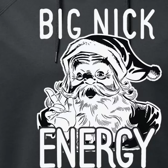 Big Nick Energy - Funny Xmas Santa Claus Saint Nicholas Performance Fleece Hoodie