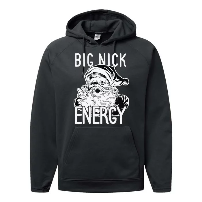 Big Nick Energy - Funny Xmas Santa Claus Saint Nicholas Performance Fleece Hoodie