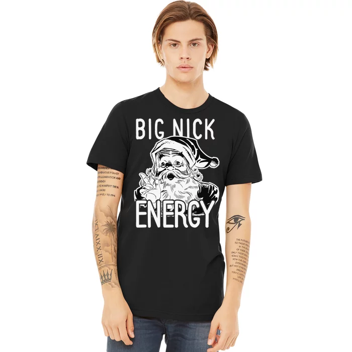 Big Nick Energy - Funny Xmas Santa Claus Saint Nicholas Premium T-Shirt