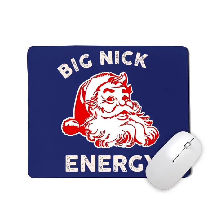 Big Nick Energy Funny Xmas Fat Santa Claus Saint Nicholas Mousepad