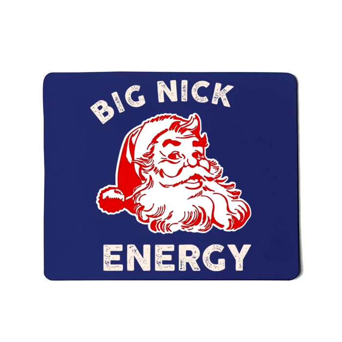 Big Nick Energy Funny Xmas Fat Santa Claus Saint Nicholas Mousepad